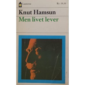 Knut Hamsun - Men livet lever (Heftet)
