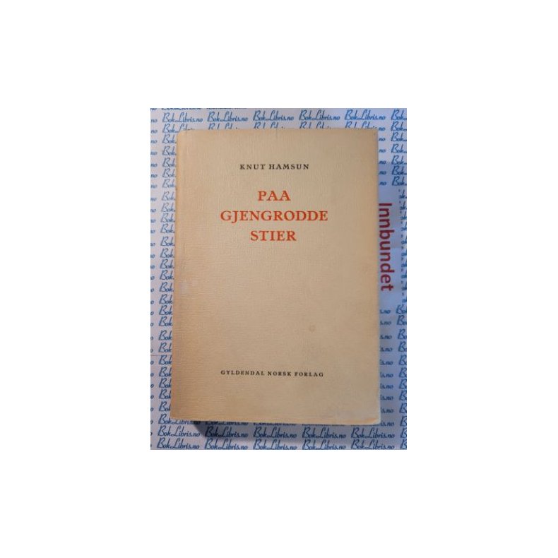 Knut Hamsun - Paa gjengrodde stier - 1949 (Innb)