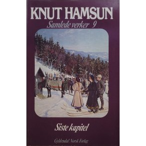 Knut Hamsun - Siste kapitel (Samlede verker 9)