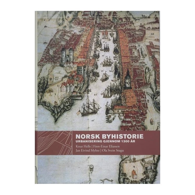 Knut Helle m.fl. - Norsk byhistorie -Urbanisering gjennom 1300 r