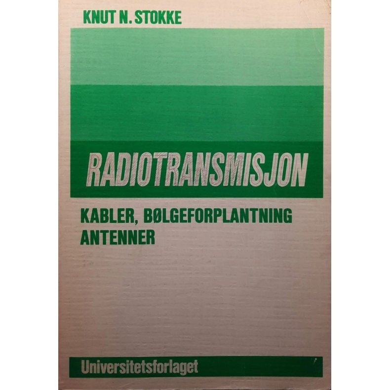 Knut N. Stokke - Radiotransmisjon - Kabler, B�lgeforplantning, Antenner