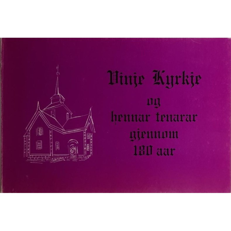 Knut Nordstoga - Vinje Kyrkje og hennar tenarar gjennom 180 aar (Heftet)