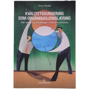 Knut Roald - Kvalitetsvurdering som organisasjonslring