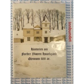 Knut Sprauten og Alf Lystad - Historien om Nordre Skyen hovedgrd gjennom 600 r