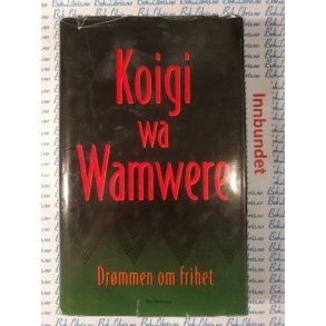 Koigi Wa Wamwere - Drmmen om frihet