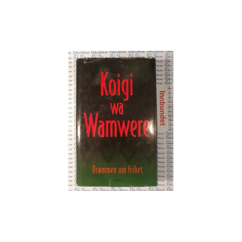 Koigi Wa Wamwere - Drmmen om frihet