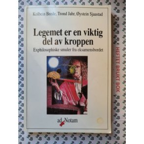 Kolbein Brede, Trond Jahr og ystein Sjaastad - Legemet er en viktig del av kroppen