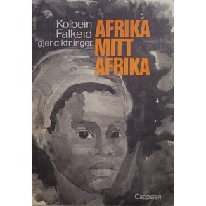 Kolbein Falkeid - Afrika mitt Afrika - gjendiktninger (Heftet)