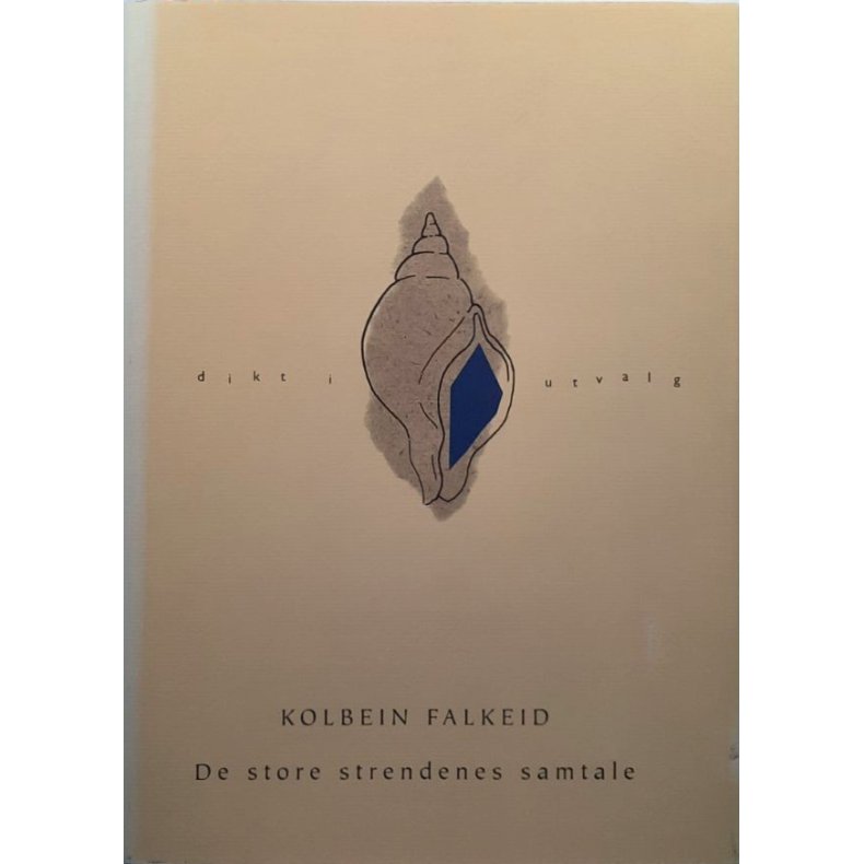 Kolbein Falkeid - De store strendenes samtale (Innbundet)