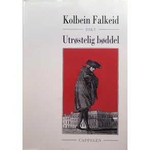 Kolbein Falkeid - Dikt - Utrstelig bddel