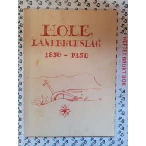 Kolbjrn Lehne m.fl. - Hole landbrukslag 1850-1950