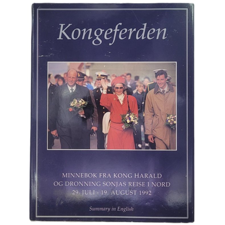 Kongeferden - Minnebok fra Kong Harald og Dronning Sonjas reise i nord 29. juli-19. august 1992