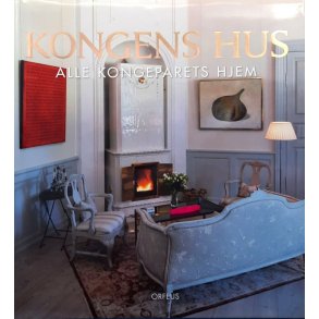 Kongens hus - alle kongeparets hjem (Innbundet)