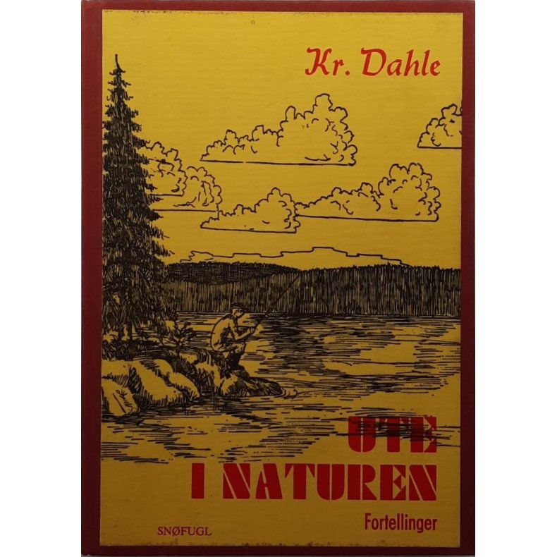 Kr. Dahle - Ute i naturen - fortellinger (Innbundet)