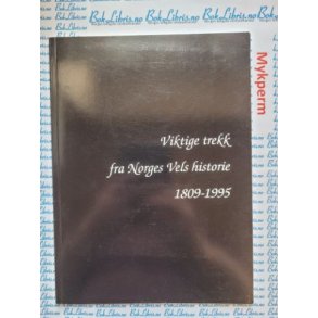 Kristian Kaus - Viktige trekk fra Norges Vels historie 1809-1995