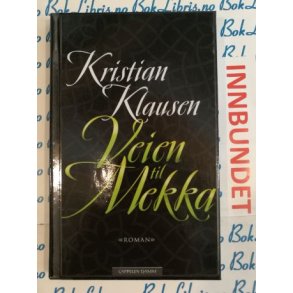 Kristian Klausen - Veien til Mekka (I)