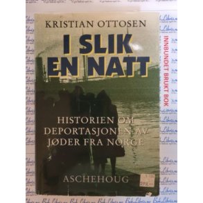 Kristian Ottosen - I slik en natt. Historien om deportasjonen av jder fra Norge