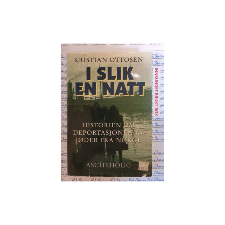 Kristian Ottosen - I slik en natt. Historien om deportasjonen av jder fra Norge