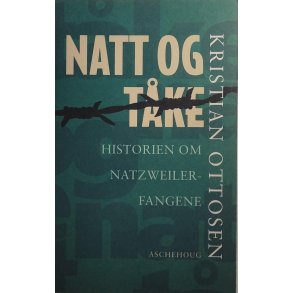 Kristian Ottosen - Natt og tke-Historien om Natzweiler-fangene