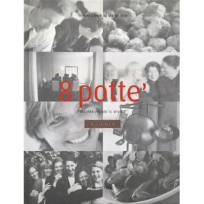 Kristine Lillevik - 8 potte. Mat fra venner til venner (Innb.)
