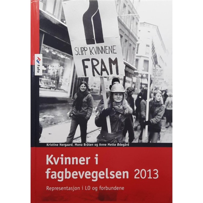 Kristine Negaard m.fl. - Kvinner i fagbevegelsen i 2013