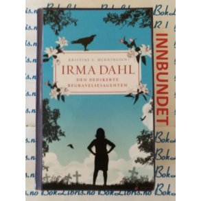 Kristine S. Henningsen - Irma Dahl Den dedikerte begravelsesagenten (I)