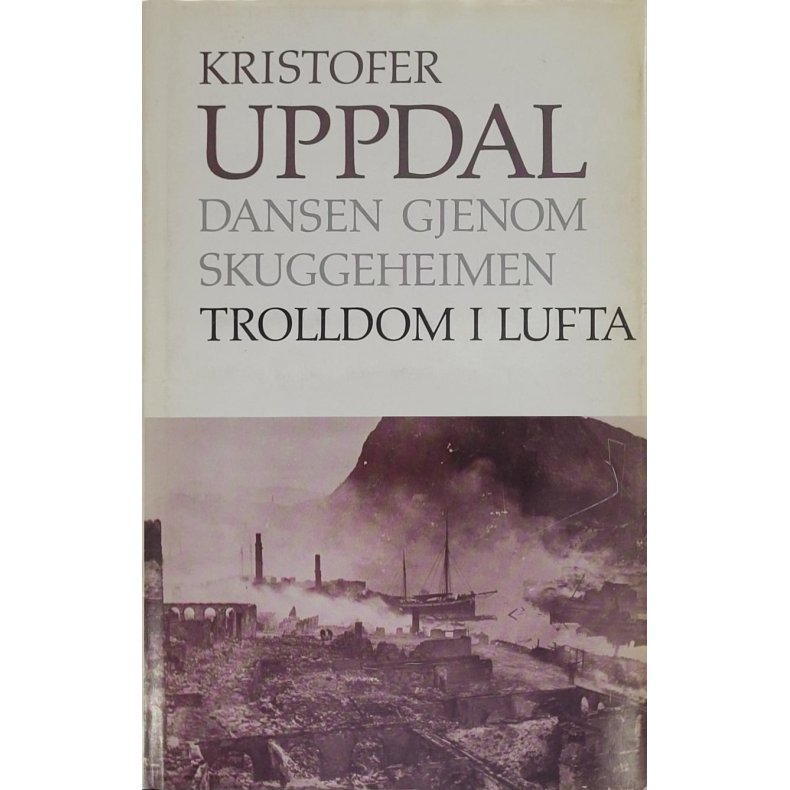 Kristofer Uppdal - Dansen gjennom skuggeheimen - Trolldom i lufta