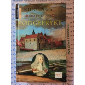 Kurt Aust - Nest etter Gud - Kongefrykt (brukt bok)