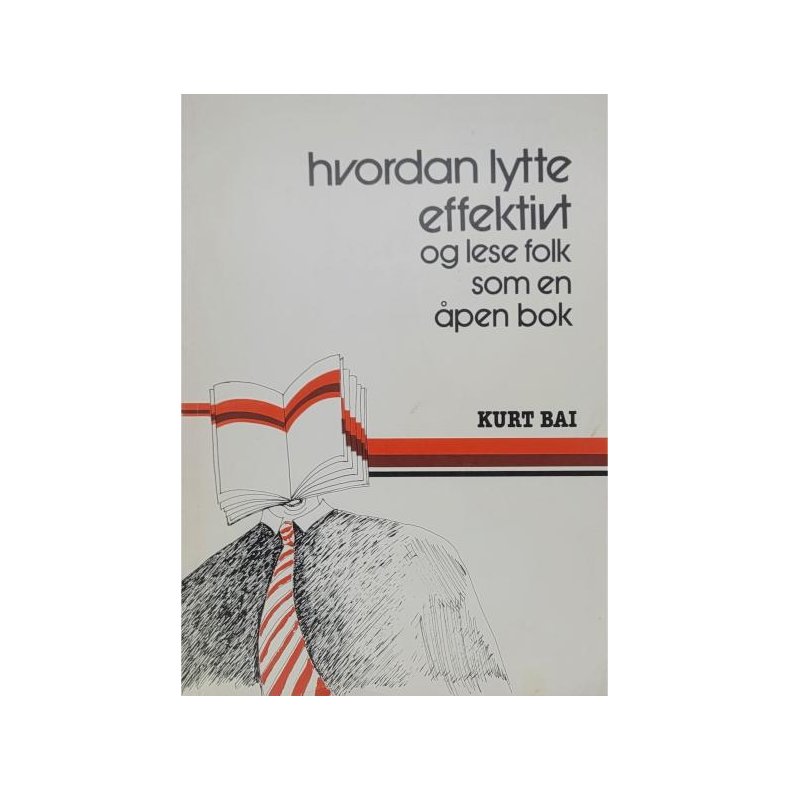 Kurt Bai - Hvordan lytte effektivt og lese folk som en pen bok...