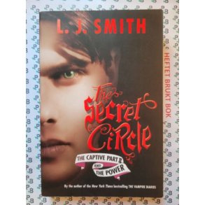 L. J. Smith - The Secret Circle - The Captive Part II and The Power