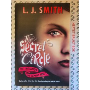 L. J. Smith - The Secret Circle - The Initiation and The Captive Part 1