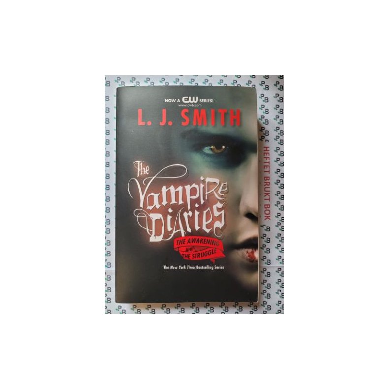 L. J. Smith - Vampire Diaries (The Awakening and The Struggle #1-2)