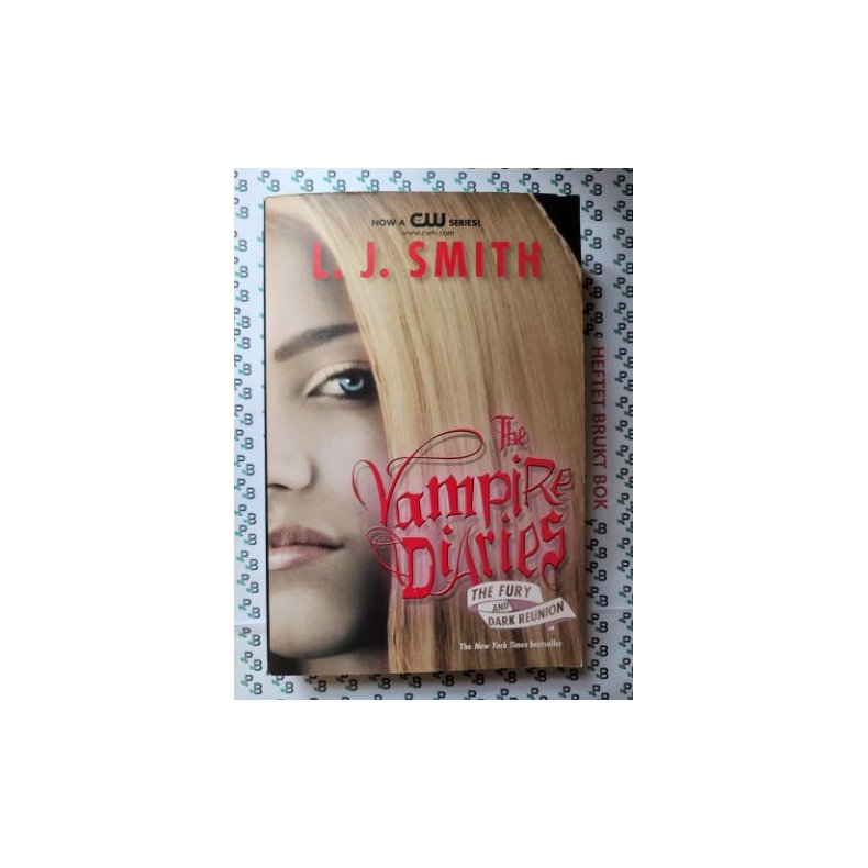 L. J. Smith - Vampire Diaries (The Fury and Dark Reunion #3-4)