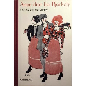 L. M. Montgomery - Anne drar fra Bjrkely