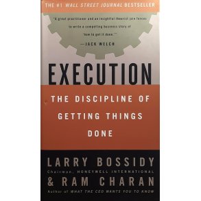 Larry Bossidy & Ram Charan - Execution: The Dicipline of Getting Things Done