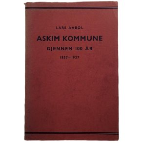 Lars Aabol - Askim Kommune gjennom 100 r 1837-1937 (Heftet)