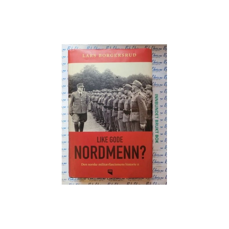 Lars Borgersrud - Like gode Nordmenn? - Den norske militrfascismens historie II