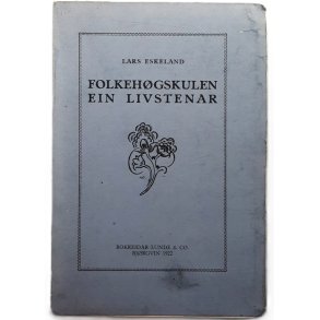 Lars Eskeland - Folkeh�gskulen ein livstenar - (Heftet)