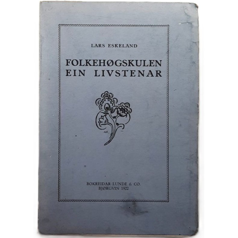 Lars Eskeland - Folkeh�gskulen ein livstenar - (Heftet)