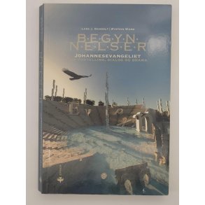 Lars J. Danbolt - Begynnelser - Johannesevangeliet som fortelling, dialog og drama