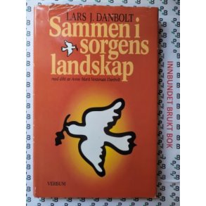 Lars J. Danbolt - Sammen i sorgens landskap