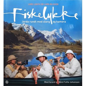 Lars Lenth og Lars Nilssen - Fiskelykke - Jorda rundt med stang og kamera