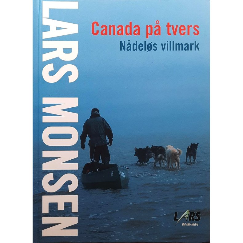 Lars Monsen - Canada p tvers - Ndels villmark - Innbundet
