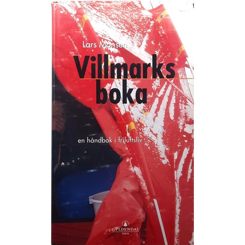 Lars Monsen - Villmarksboka - En hndbok i friluftsliv (I)