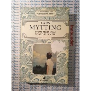 Lars Mytting - Sv�m med dem som drukner (innbundet)