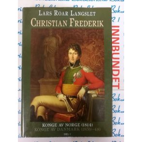 Lars Roar Langslet - Christian Frederik Konge av Norge (1814) - Del 1