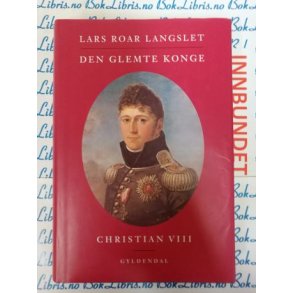 Lars Roar Langslet - Den glemte konge Kristian VIII (I)