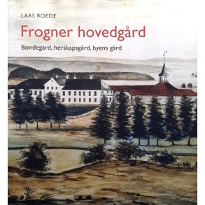Lars Roede - Frogner hovedg�rd (Innbundet)