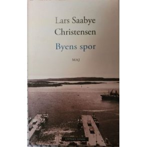 Lars Saabye Christensen - Byens spor II Maj