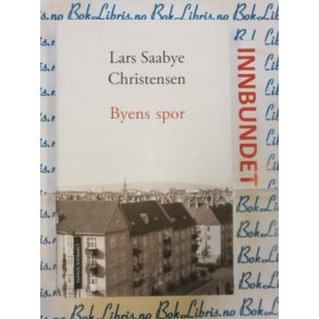 Lars Saabye Christensen - Byens spor (Innb)